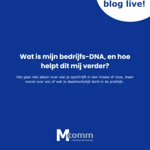 Wat is mijn bedrijfs-DNA, en hoe helpt dit mij verder?