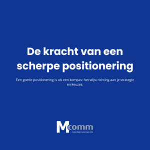 De kracht van een scherpe positionering